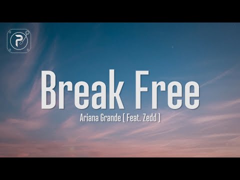 Ariana Grande - Break Free (Lyrics)