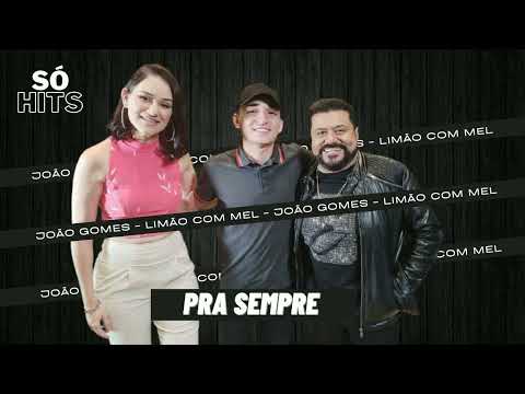 PLAYBACK LIMÃO COM MEL E JOÃO GOMES PRA SEMPRE...
