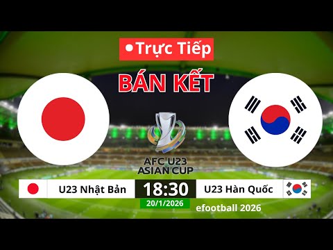 Hàn Quốc vs Nhật Bản, Bán Kết U23 châu Á 2026 | efootball pes