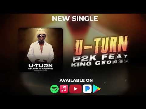 P2K FEAT KING GEORGE  - UTURN (Official Audio)