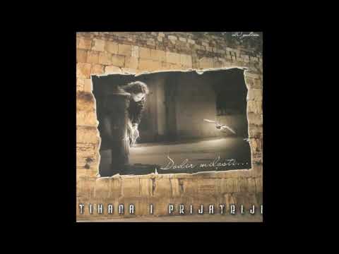 Tihana & Prijatelji - Dodir Milosti ceo album