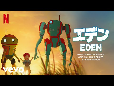 Kevin Penkin - EDEN 3 | Eden (Music from the Netflix Original Anime Series)