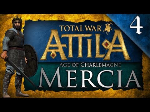 Total War: Attila - Age of Charlemagne - Kingdom of Mercia Campaign Ep. 4 - WAR WITH WESSEX!