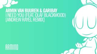 Armin van Buuren & Garibay - I Need You (feat. Olaf Blackwood) [Andrew Rayel Extended Remix]