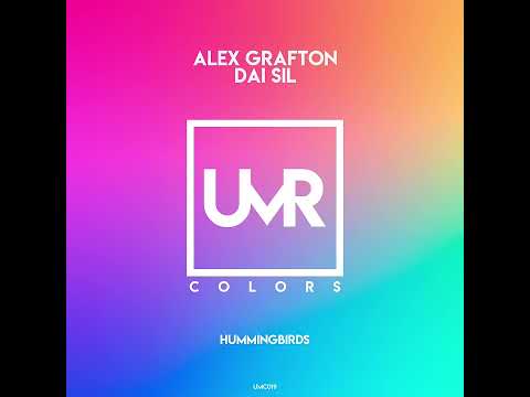 Alex Grafton, Dai Sil - HUMMINGBIRDS (Original Mix) [UNCLES MUSIC COLORS] Indie Dance
