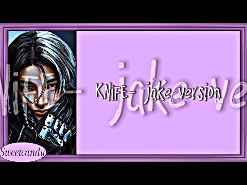 ENHYPEN Knife (JAKE Ver.) Lyrics