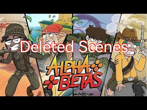 Alpha Betas I Deleted Scenes I (1-4)