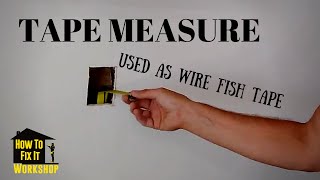 How To Fish Wire Through A Wall With A Tape Measure