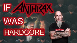 If ANTHRAX Was A Hardcore Band (Caught In A Mosh HC Cover)