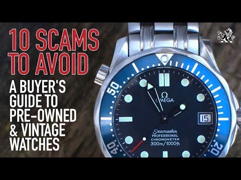 Don't Get Ripped Off - A Guide To 10 Things You Should Avoid When Buying Pre-Owned & Vintage Watches