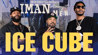 Ice Cube Talks John Singleton, Writing for TV & Pursuing Passions | IMAN AMONGST MEN