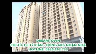 preview picture of video 'Chung cư Dream Town - Ở ngay căn hộ mơ ước chỉ từ 1,5 tỷ'