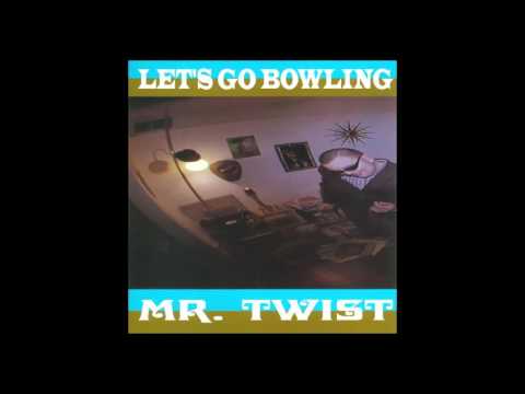 LET'S GO BOWLING - Mr. Twist [FULL ALBUM]