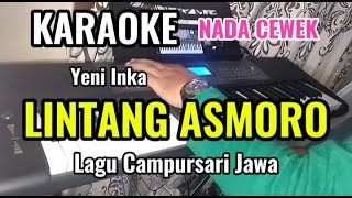 Download lagu LINTANG ASMORO - Yeni Inka - Karaoke Nada Cewek - Lagu Campursari Jawa mp3