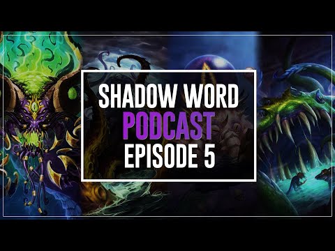 Shadow Word: Podcast - EP05 - Rework and Raid Preview (feat. Saeldur)