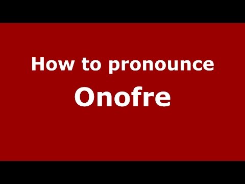 How to pronounce Onofre