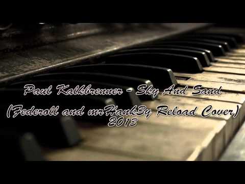 Paul Kalkbrenner - Sky And Sand (Federoll and Mr.Hank3y Reload Cover) 2013