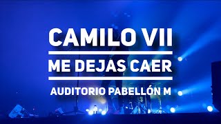 Camilo VII - Me Dejas Caer en vivo Auditorio Pabellón M