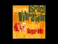 Israel Vibration - Sugar Me / Love Is All You Need
