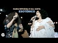 Maria Bethânia e Gal Costa | Esotérico (Ao Vivo Outros (Doces) Bárbaros)