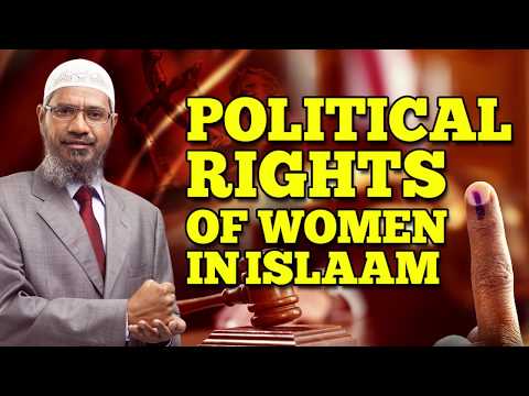 इस्लाम में महिलाओं के राजनीतिक अधिकार - डॉ. ज़ाकिर नाइक
