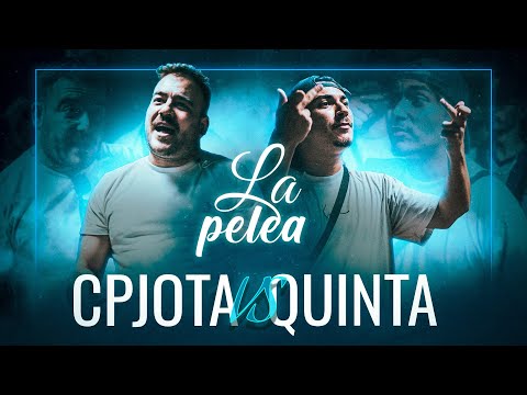 CPJOTA VS QUINTA | LA PELEA