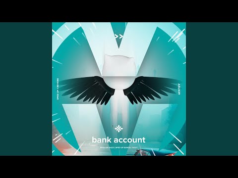 bank account - sped up + reverb