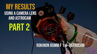 Using the Rokinon 85mm F/1.4 with the ZWO 183MM Pro for astrophotography Part 2, MY RESULTS