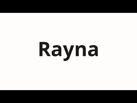 How to pronounce Rayna
