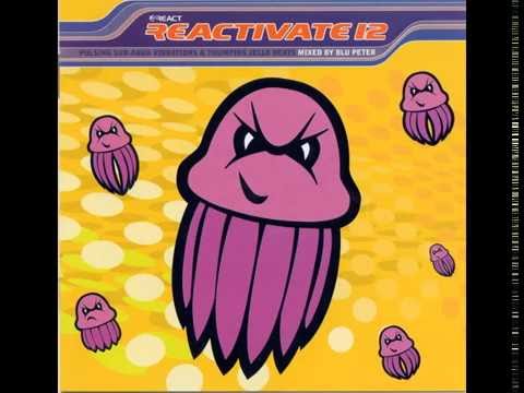Reactivate 12 - Pulsing Sub Aqua Vibrations and Thumping Jello Beats
