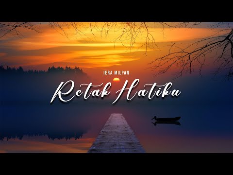 IERA MILPAN - RETAK HATIKU (LIRIK VIDEO)