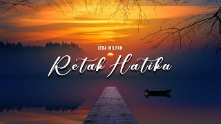 Download lagu IERA MILPAN - RETAK HATIKU (LIRIK VIDEO) mp3 Download lagu IERA MILPAN - RETAK HATIKU (LIRIK VIDEO) mp3