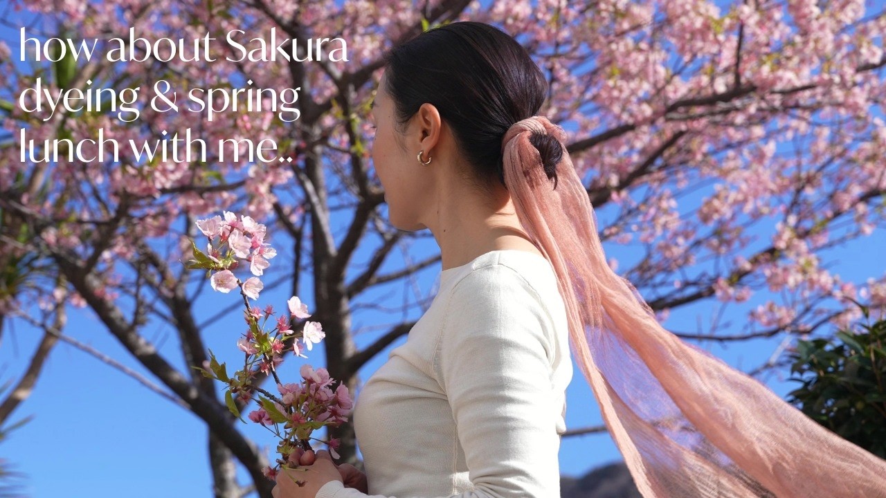 Sakura dye & spring lunch. 桜尽くしの春のスローライフ -story7