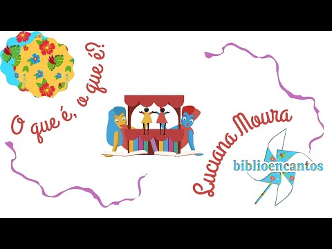O que é, o que é? * Luciana Moura
