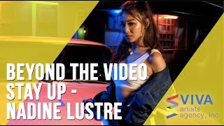 Beyond the Video | Stay Up - Nadine Lustre