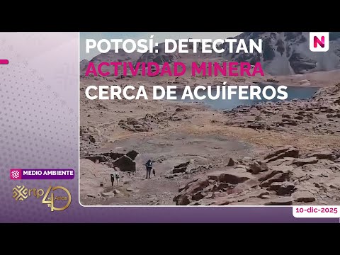 Potosí: Detectan actividad minera cerca de acuíferos