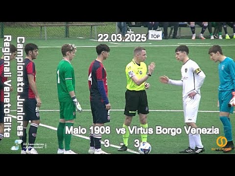 CAMPIONATO REGIONALE JUNIORES U19 ELITE VENETO – MALO 1908 VS VIRTUS BORGO VENEZIA – 22.03.2025