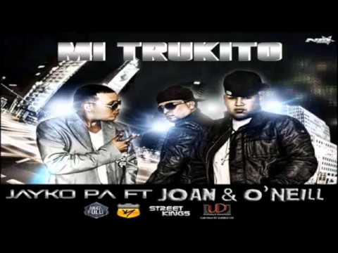Jayko Pa' Ft. Joan & O'Neill - Mi Trukito (Prod. By Super Yei & Hi-Flow)