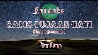 Download lagu Karaoke GADIS PUJAAN HATI FIAN BANO No Vocals... mp3