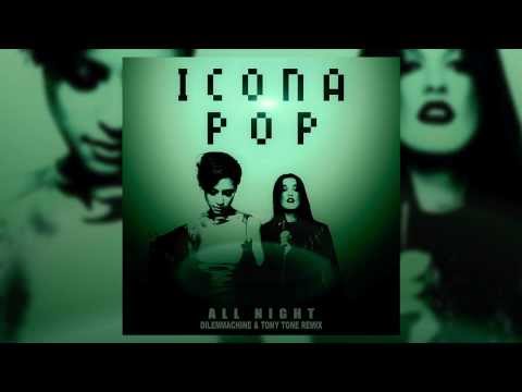 Icona Pop - All Night (Dilemmachine & Tony Tone Remix)