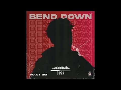 Maxy Boi - Bend Down (Official Audio)(Prod By @scripmulazim  @mulanationzim )