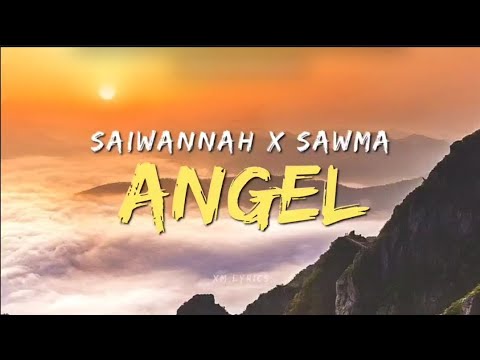 SaiWannah X Sawma Ve Mai – ANGEL || lyrics video