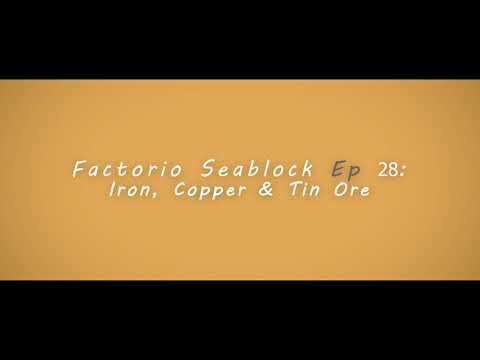 Factorio Seablock Episode 28: Iron, Copper & Tin Ore