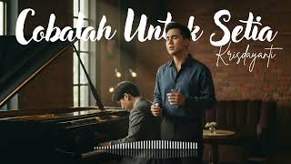 Download lagu COBALAH UNTUK SETIA - KRISDAYANTI (COVER) mp3 Download lagu COBALAH UNTUK SETIA - KRISDAYANTI (COVER) mp3