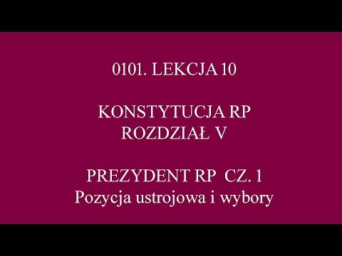 LEKCJA 10 - KONSTYTUCJA - ROZDZIAŁ 5 - PREZYDENT RP CZ. 1