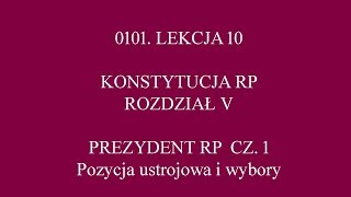 LEKCJA 10 - KONSTYTUCJA - ROZDZIAŁ 5 - PREZYDENT RP CZ. 1