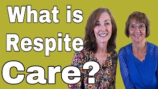 What Is Respite Care - Tuesday's Tip for Caregivers
