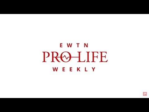 EWTN Pro-Life Weekly 2018-07-12 | FULL EPISODE