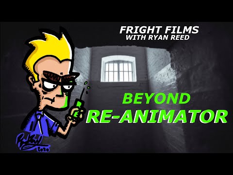 Beyond Re-Animator - Fright Films