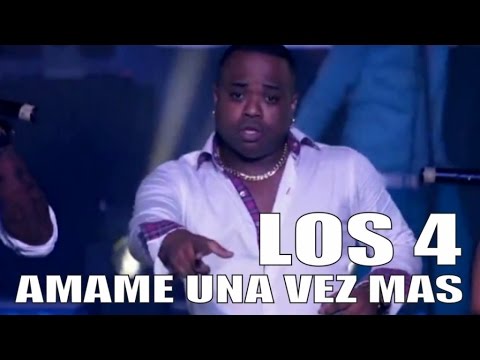 LOS 4 - AMAME UNA VEZ MAS - (OFFICIAL VIDEO)